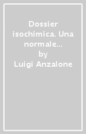 Dossier isochimica. Una normale storia meridionale