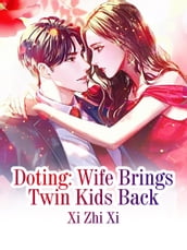 Doting: Wife Brings Twin Kids Back