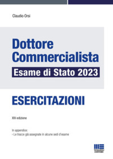 Dottore commercialista. Esame di stato 2023. Esercitazioni - Claudio Orsi