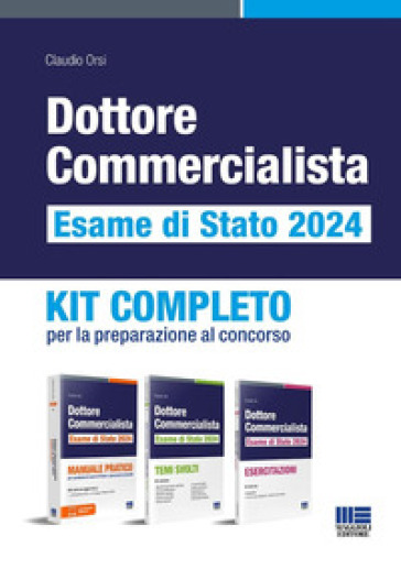 Dottore commercialista. Esame di Stato 2024. Kit completo per la preparazione al concorso - Claudio Orsi