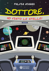 Dottore, ho visto le stelle!