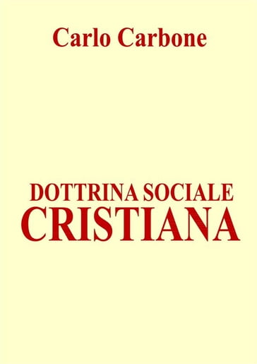 Dottrina sociale cristiana - Carlo Carbone