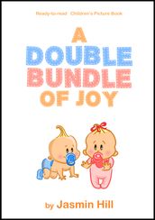 A Double Bundle Of Joy: Ready To Read Children s Picture Book