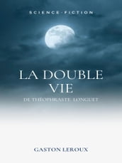 La Double Vie de Théophraste Longuet