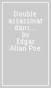 Double assassinat dans la rue Morgue et la lettre volée. Con CD Audio