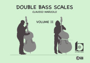 Double bass scales. Ediz. a spirale. Con CD-Audio. 2. - Claudio Marzolo
