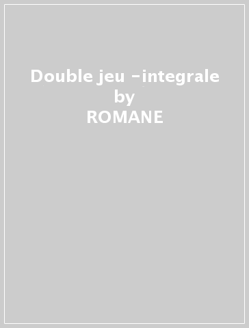 Double jeu -integrale - ROMANE & STOCH ROSENBERG