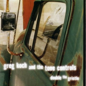 Double the gristle - Greg Koch