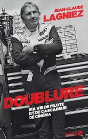 Doublure - Ma vie de pilote et de cascadeur de cinéma