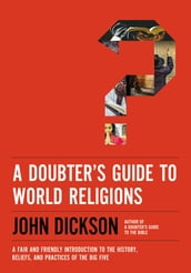 A Doubter s Guide to World Religions
