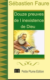 Douze Preuves de l inexistence de Dieu