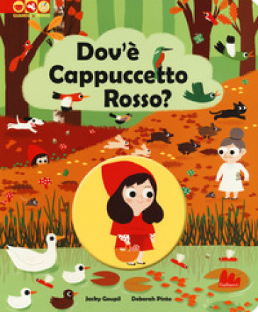 Dov'è Cappuccetto Rosso? Ediz. a colori - Jacky Goupil - Deborah Pinto