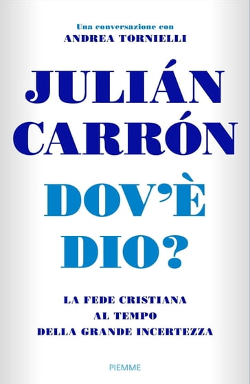 Dov'è Dio? - Andrea Tornielli - Julián Carrón