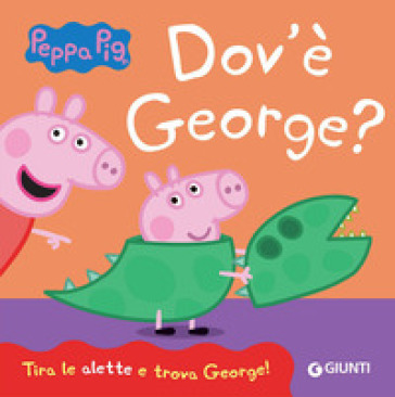 Dov'è George? Peppa Pig. Ediz. a colori - Silvia D