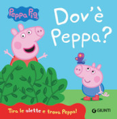 Dov è Peppa? Peppa Pig. Ediz. a colori