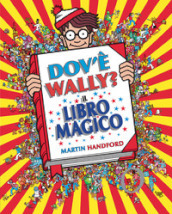 Dov è Wally? Il libro magico. Ediz. a colori