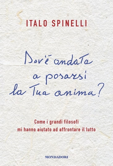 Dov'è andata a posarsi la tua anima? - Italo Spinelli