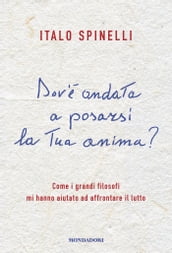 Dov è andata a posarsi la tua anima?