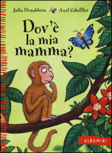 Dov'è la mia mamma? Ediz. a colori - Julia Donaldson