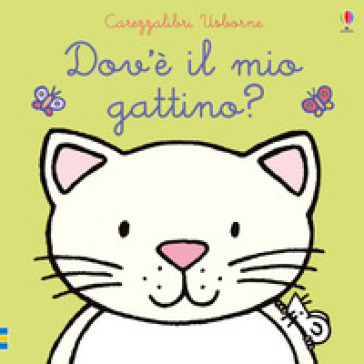 Dov'è il mio gattino? Ediz. a colori - Fiona Watt