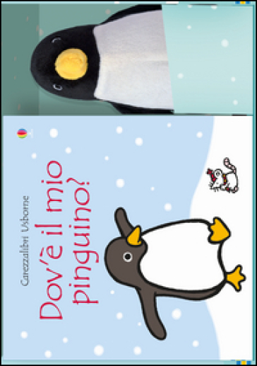 Dov'è il mio pinguino? Ediz. a colori. Con gadget - Fiona Watt