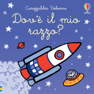 Dov'è il mio razzo? Ediz. a colori - Fiona Watt - Libro - Mondadori Store