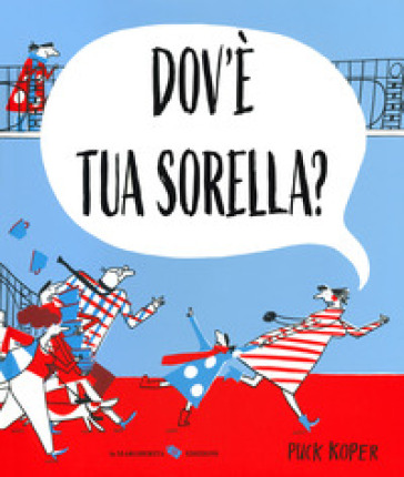 Dov'è tua sorella? Ediz. a colori - Puck Koper