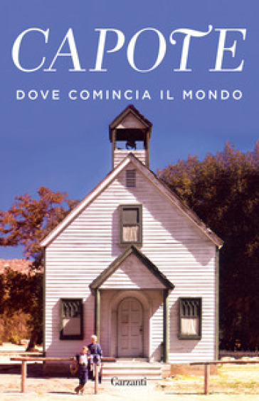 Dove comincia il mondo - Truman Capote