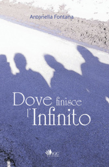 Dove finisce l'infinito - Antonella Fontana