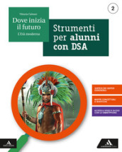 Dove inizia il futuro. Volume DSA. Per la Scuola media. Con e-book. Con espansione online. Vol. 2