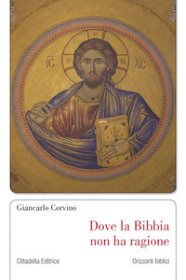 Dove la Bibbia non ha ragione - Giancarlo Corvino