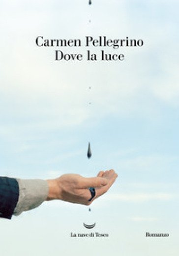 Dove la luce - Carmen Pellegrino