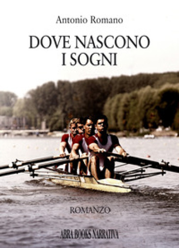 Dove nascono i sogni - Antonio Romano