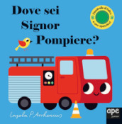 Dove sei signor pompiere?