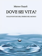 Dove sei vita.