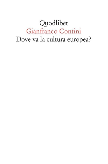 Dove va la cultura europea? Relazione sulle cose di Ginevra - Gianfranco Contini