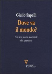 Dove va il mondo? Per una storia mondiale del presente