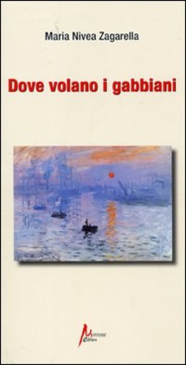 Dove volano i gabbiani - Maria Nivea Zagarella