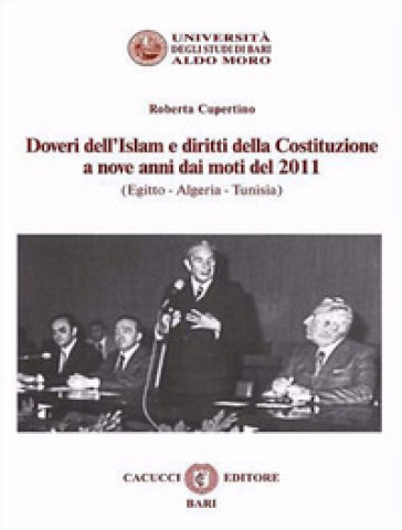 Doveri dell'Islam e diritti della Costituzione a nove anni dai moti del 2011 (Egitto - Algeria - Tunisia). Nuova ediz. - Roberta Cupertino