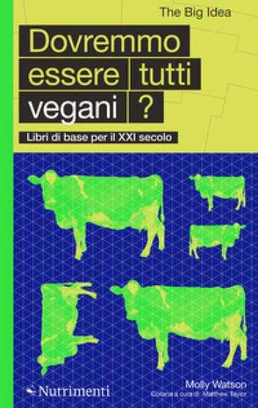 Dovremmo essere tutti vegani? - Molly Watson