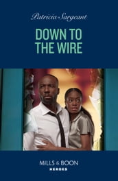 Down To The Wire (The Touré Security Group, Book 1) (Mills & Boon Heroes)