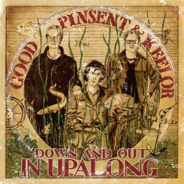 Down and out in upalong - GOOD PINSET & KEELOR