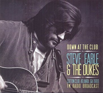 Down at the club - Steve Earle