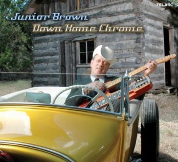 Down home chrome - Junior Brown