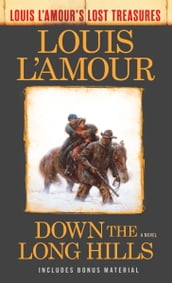 Down the Long Hills (Louis L Amour s Lost Treasures)