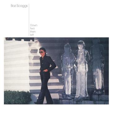 Down two then left - Boz Scaggs