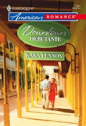 Downtown Debutante (Mills & Boon American Romance)