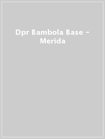 Dpr Bambola Base - Merida