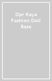 Dpr Raya Fashion Doll Base