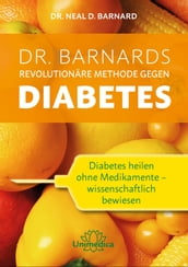 Dr. Barnards revolutionäre Methode gegen Diabetes